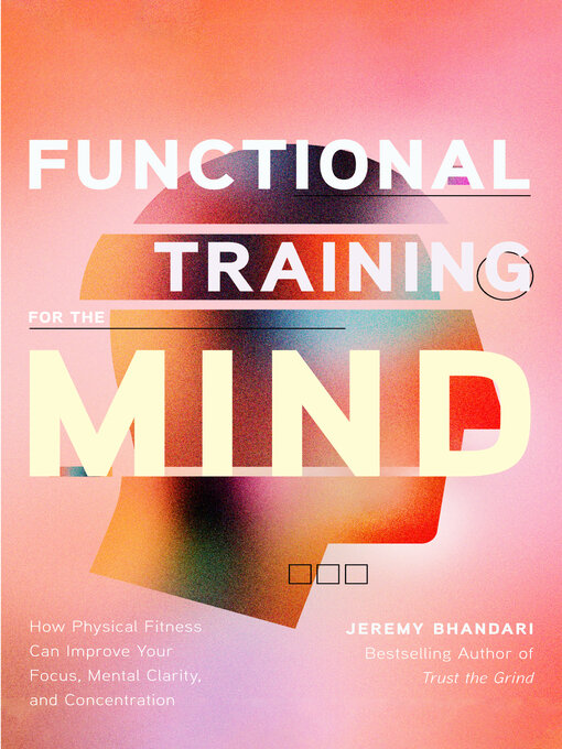 Title details for Functional Training for the Mind by Jeremy Bhandari - Available